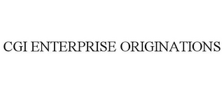 CGI ENTERPRISE ORIGINATIONS