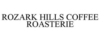 ROZARK HILLS COFFEE ROASTERIE