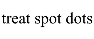 TREAT SPOT DOTS