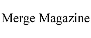 MERGE MAGAZINE