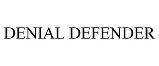 DENIAL DEFENDER