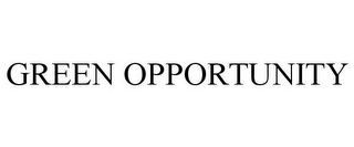 GREEN OPPORTUNITY