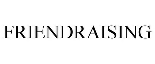 FRIENDRAISING
