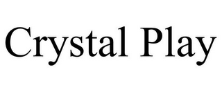 CRYSTAL PLAY