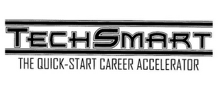 TECHSMART THE QUICK-START CAREER ACCELERATOR