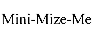 MINI-MIZE-ME