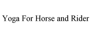 YOGA FOR HORSE AND RIDER