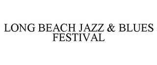 LONG BEACH JAZZ & BLUES FESTIVAL