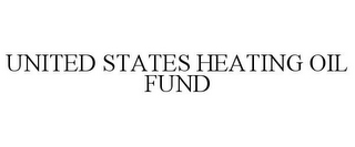 UNITED STATES HEATING OIL FUND