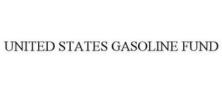 UNITED STATES GASOLINE FUND