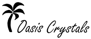 OASIS CRYSTALS