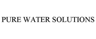 PURE WATER SOLUTIONS