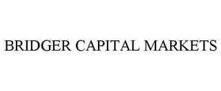 BRIDGER CAPITAL MARKETS