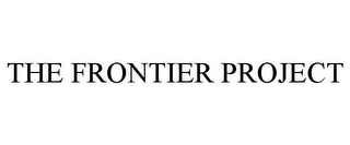 THE FRONTIER PROJECT