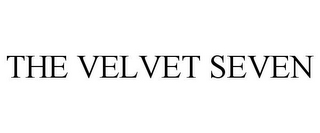 THE VELVET SEVEN