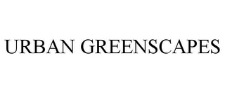 URBAN GREENSCAPES