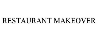 RESTAURANT MAKEOVER