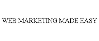 WEB MARKETING MADE EASY