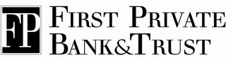 FP FIRST PRIVATE BANK & TRUST