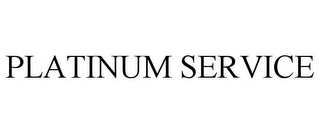 PLATINUM SERVICE