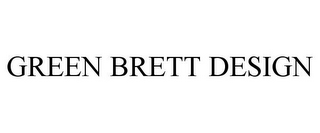 GREEN BRETT DESIGN