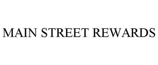 MAIN STREET REWARDS