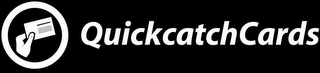 QUICKCATCH CARDS