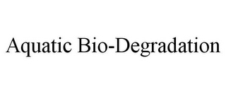 AQUATIC BIO-DEGRADATION