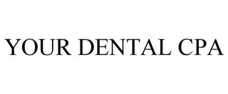 YOUR DENTAL CPA