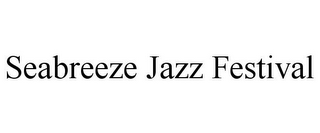 SEABREEZE JAZZ FESTIVAL