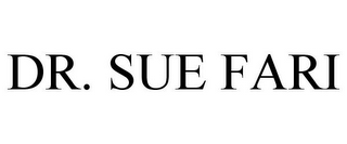 DR. SUE FARI