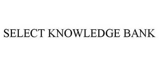 SELECT KNOWLEDGE BANK