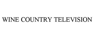 WINE COUNTRY TELEVISION