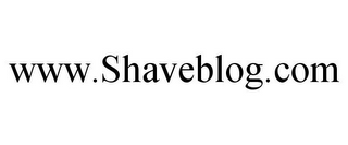 WWW.SHAVEBLOG.COM