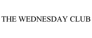 THE WEDNESDAY CLUB