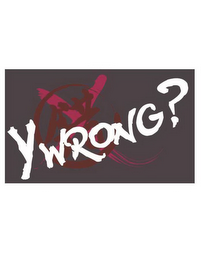 YWRONG?