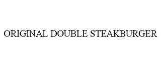 ORIGINAL DOUBLE STEAKBURGER