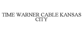TIME WARNER CABLE KANSAS CITY