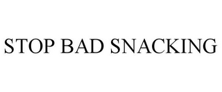 STOP BAD SNACKING