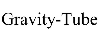 GRAVITY-TUBE