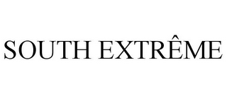 SOUTH EXTRÊME