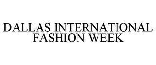 DALLAS INTERNATIONAL FASHION WEEK