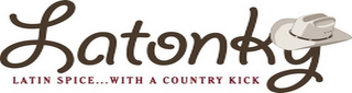 LATONKY, LATIN SPICE...WITH A COUNTRY KICK