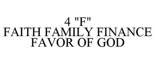 4 "F" FAITH FAMILY FINANCE FAVOR OF GOD