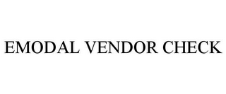 EMODAL VENDOR CHECK