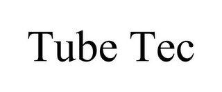 TUBE TEC