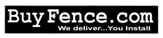 BUYFENCE.COM WE DELIVER...YOU INSTALL