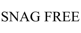 SNAG FREE