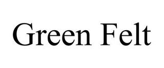 GREEN FELT