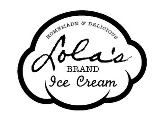 LOLA'S BRAND ICE CREAM HOMEMADE & DELICIOUS